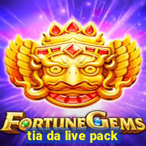 tia da live pack